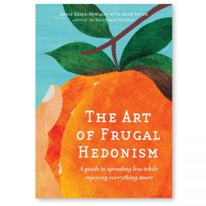 The Art of Frugal Hedonism